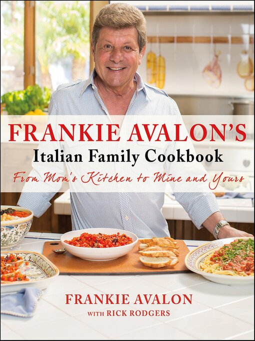 Title details for Frankie Avalon's Italian Family Cookbook by Frankie Avalon - Available
